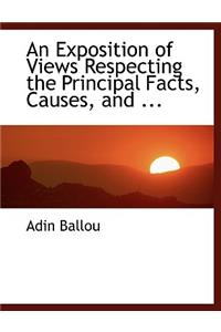 An Exposition of Views Respecting the Principal Facts, Causes, and ...