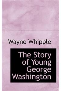 The Story of Young George Washington