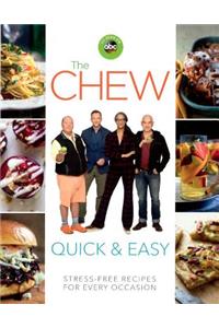 Chew: Quick & Easy: Stress-Free Meals for Every Occasion