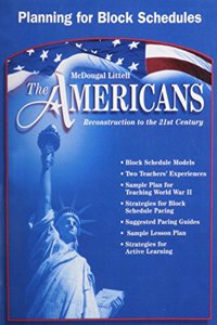 McDougal Littell the Americans: Planning for Block Schedules Grades 9-12 Reconstruction to the 21st Century