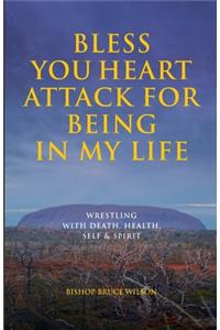 Bless You Heart Attack