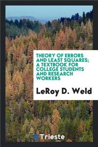 Theory of Errors and Least Squares; A Textbook for College Students and Research Workers
