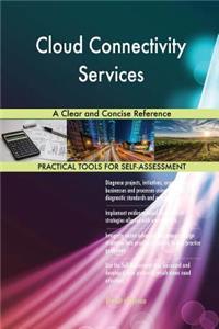Cloud Connectivity Services A Clear and Concise Reference