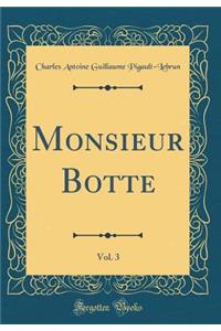 Monsieur Botte, Vol. 3 (Classic Reprint)