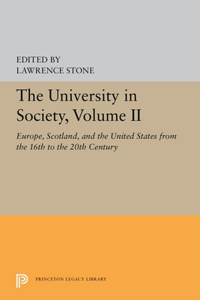 The University in Society, Volume II: Europe, Scotland, and the United States from the 16th to the 20th Century