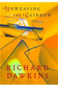 Unweaving the Rainbow: Science, Delusion and the Appetite for Wonder (Allen Lane Science)