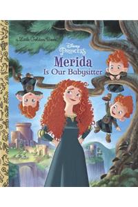 Merida Is Our Babysitter