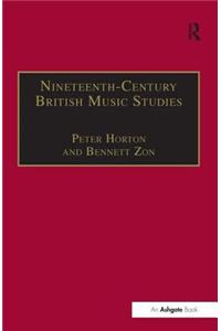 Nineteenth-Century British Music Studies