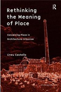 Rethinking the Meaning of Place