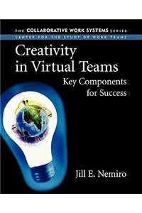 Creativity in Virtual Teams: Key Components for Success