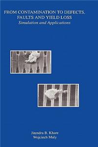 From Contamination to Defects, Faults and Yield Loss