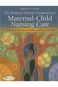 The Women's Health Companion to Maternal-Child Nursing Care