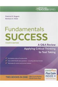 Fundamentals Success: A Q&A Review Applying Critical Thinking to Test Taking: A Q&A Review Applying Critical Thinking to Test Taking