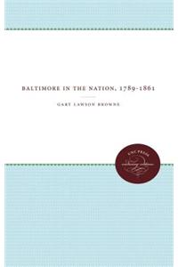 Baltimore in the Nation, 1789-1861