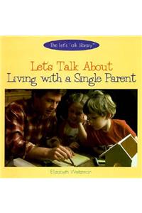 Let's Talk about Living with a Single Parent