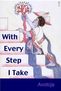 With Every Step I Take