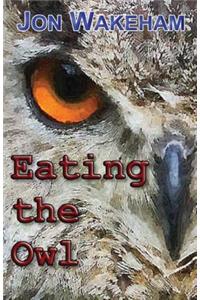 Eating the Owl