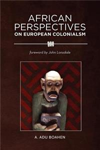 African Perspectives on European Colonialism