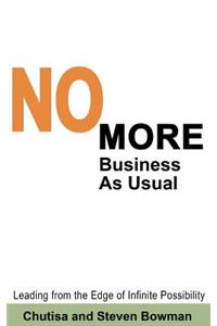 No More Business As Usual