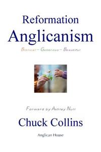 Reformation Anglicanism: Biblical - Generous - Beautiful