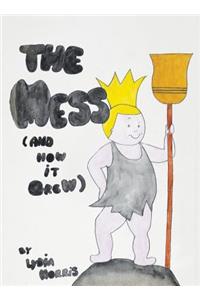 Mess (And How It Grew)