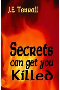 Secrets Can Get You Killed