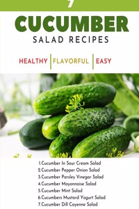 7 Cucumber Salad Recipes - Healthy Flavorful Easy Dishes - Recipe Book For Quick Simple Meals