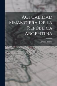 Actualidad Financiera de la República Argentina