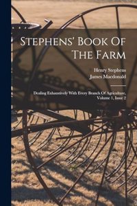Stephens' Book Of The Farm