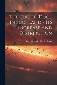 The Tufted Duck In Scotland - Its Increase And Distribution