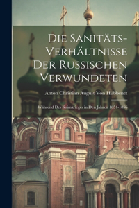 Sanitäts-Verhältnisse Der Russischen Verwundeten