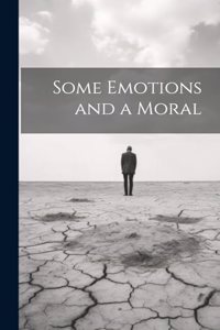 Some Emotions and a Moral