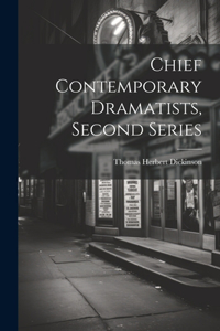 Chief Contemporary Dramatists, Second Series