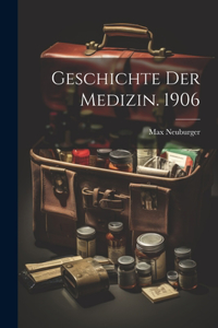Geschichte Der Medizin. 1906
