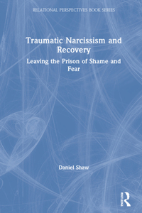 Traumatic Narcissism and Recovery