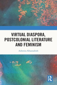 Virtual Diaspora, Postcolonial Literature and Feminism