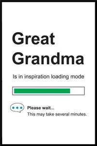 Great Grandma is in Inspiration Loading Mode