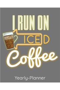 I Run On Iced Coffee