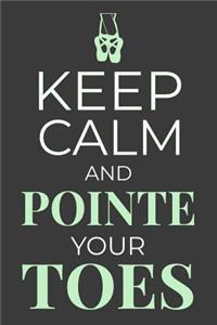 Keep Calm and Pointe Your Toes