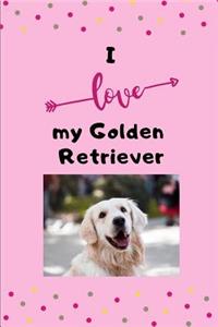 I love my golden Retriever: Notizbuch liniert DIN A5 Notizheft (6x9) 110Seiten mit Linien Notizblock Journal Notizen Tagebuch mit Edels Design Motive Hund