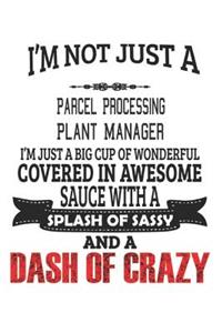 I'm Not Just A Parcel Processing Plant Manager