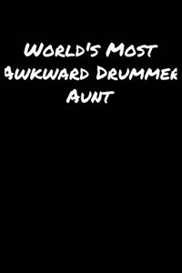 World's Most Awkward Drummer Aunt