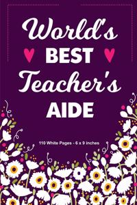 World's Best Teacher's Aide 110 White Pages 6x9 inches