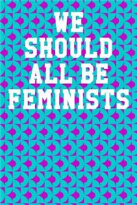 We Should All Be Feminists