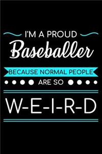 I'm A Proud Baseballer Because Normal People Are So Weird