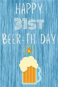 Happy 31st Beer-th Day