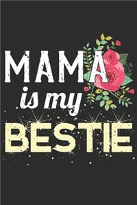 Mama Is My Bestie