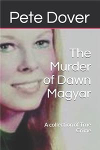 The Murder of Dawn Magyar