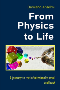 From Physics To Life