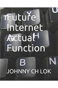 Future Internet Actual Function
